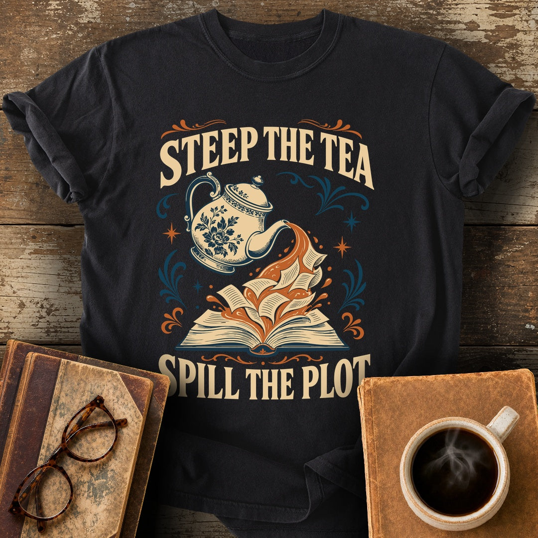 Steep the Tea, Spill the Plot Tee - black shirt mockup